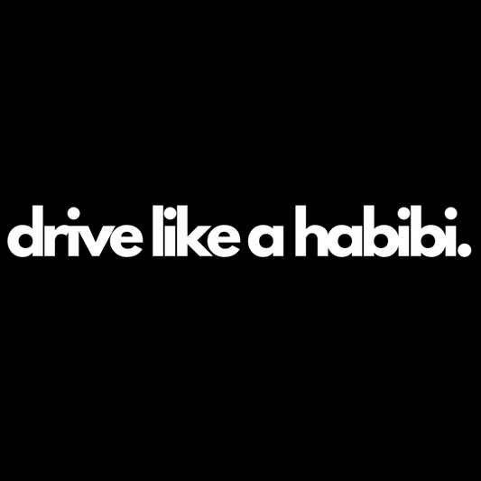 DRIVE LIKE A HABIBI Car Decal